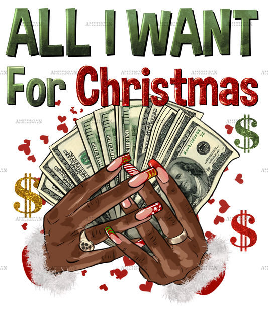 All I Want For Christmas Is Money Hands DTF Transfer