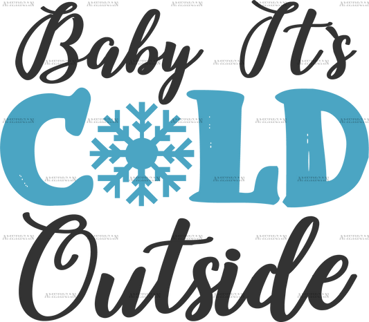 Baby Its Cold Outside-2 DTF Transfer