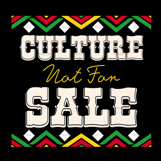 Culture Not For Sale DTF Transfer