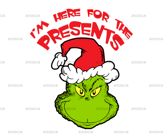 Im Here For The Presents Grinch DTF Transfer