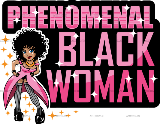 Phenomenal Black Woman DTF Transfer