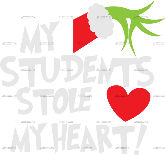 My Students Stole My Heart DTF Transfer