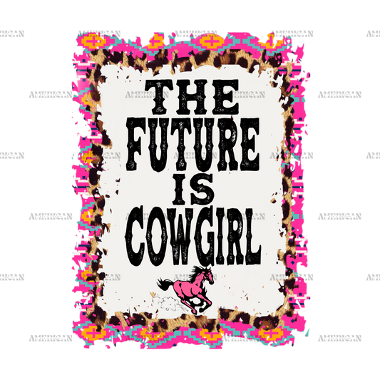 The Future Is Cowgirl DTF Transfer