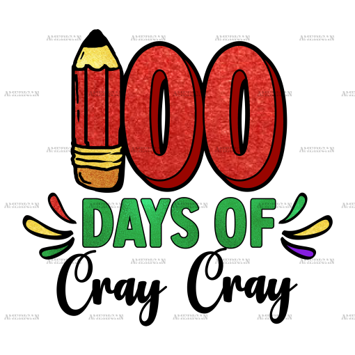 100 Days Of Cray Cray DTF Transfer