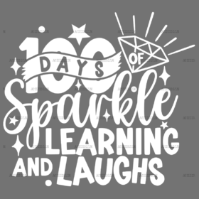 100 Days Of Sparkle Learning And Laughs White DTF Transfer