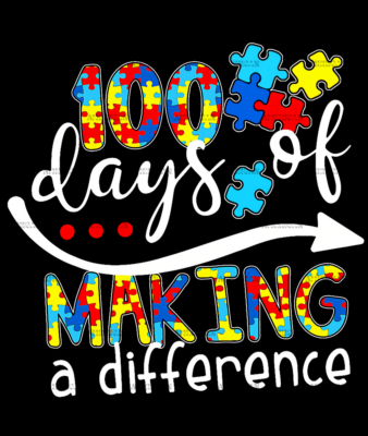 100 Days Of Making A Difference Autism DTF Transfer