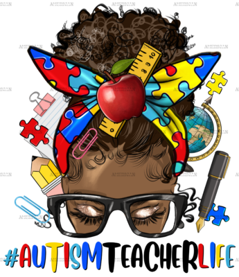Afro Messy Bun Autism Teacher Life DTF Transfer