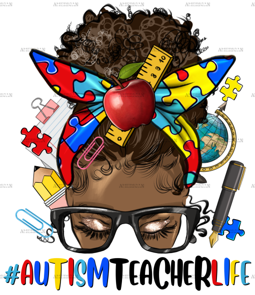 Afro Messy Bun Autism Teacher Life DTF Transfer