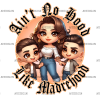 Ain't No Hood Like Madrehood-1 DTF Transfer