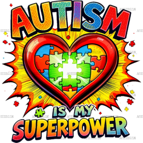 Autism Is My Super Power-5 DTF Transfer