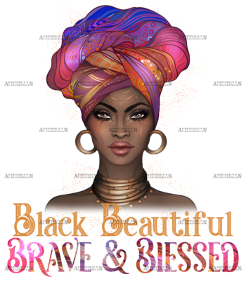 Black Beautiful Brave And Blessed DTF Transfer