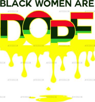 Black Women Are Dope DTF Transfer