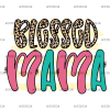 Blessed Mama-1 DTF Transfer