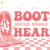 Boots Never Broke My Heart DTF Transfer
