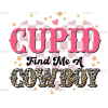 Cupid Find Me A Cowboy-4 DTF Transfer