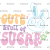 Cute And Full Of Sugar DTF Transfer