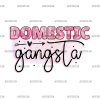 Domestic Gangsta DTF Transfer