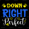 Down Right Perfect-3 DTF Transfer
