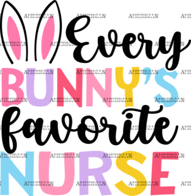Every Bunny's Favorite Nurse DTF Transfer