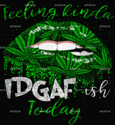Feeling Kinda IDGAF DTF Transfer