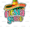Fiesta Squad-2 DTF Transfer