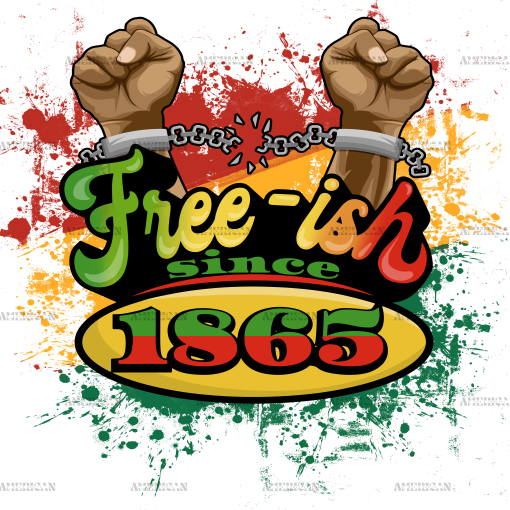 Freeish Since 1865 Free Hands DTF Transfer
