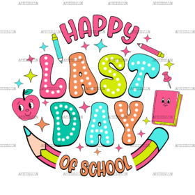 Happy Last Day Of School-4 DTF Transfer