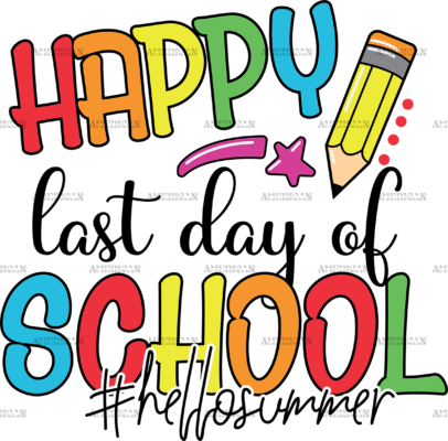 Happy Last Day Of School Hello Summer DTF Transfer