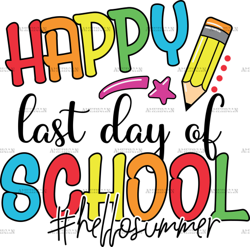 Happy Last Day Of School Hello Summer DTF Transfer