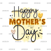 Happy Mother's Day-3 DTF Transfer