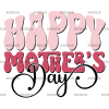 Happy Mother's Day-5 DTF Transfer