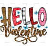 Hello Valentine-2 DTF Transfer