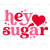 Hey Sugar Retro Sparkle DTF Transfer