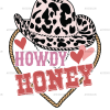 Howdy Honey Cowboy Hat DTF Transfer
