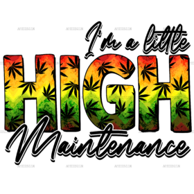 I'm a little high maintenance DTF Transfer