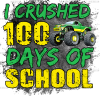 I Crushed 100 Days of School DTF Transfer