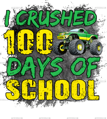 I Crushed 100 Days of School DTF Transfer
