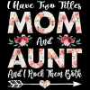 I Have Two Titles Mom And Aunt DTF Transfer