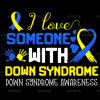 I Love Someone With Down Syndrome DTF Transfer