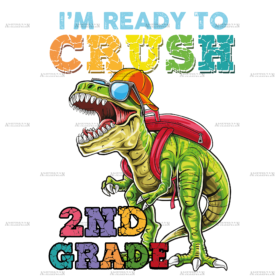 I'm Ready To Crush Dinosours 2nd Grade DTF Transfer