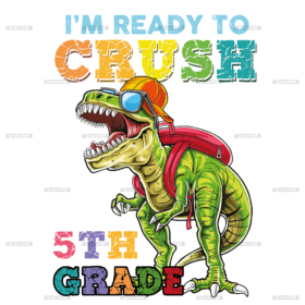 I'm Ready To Crush Dinosours 5th Grade DTF Transfer