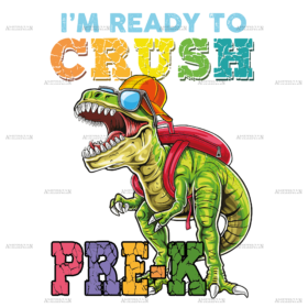 I'm Ready To Crush Dinosours Pre-K DTF Transfer