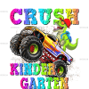 I'm Ready To Crush Truck Kindergarten DTF Transfer
