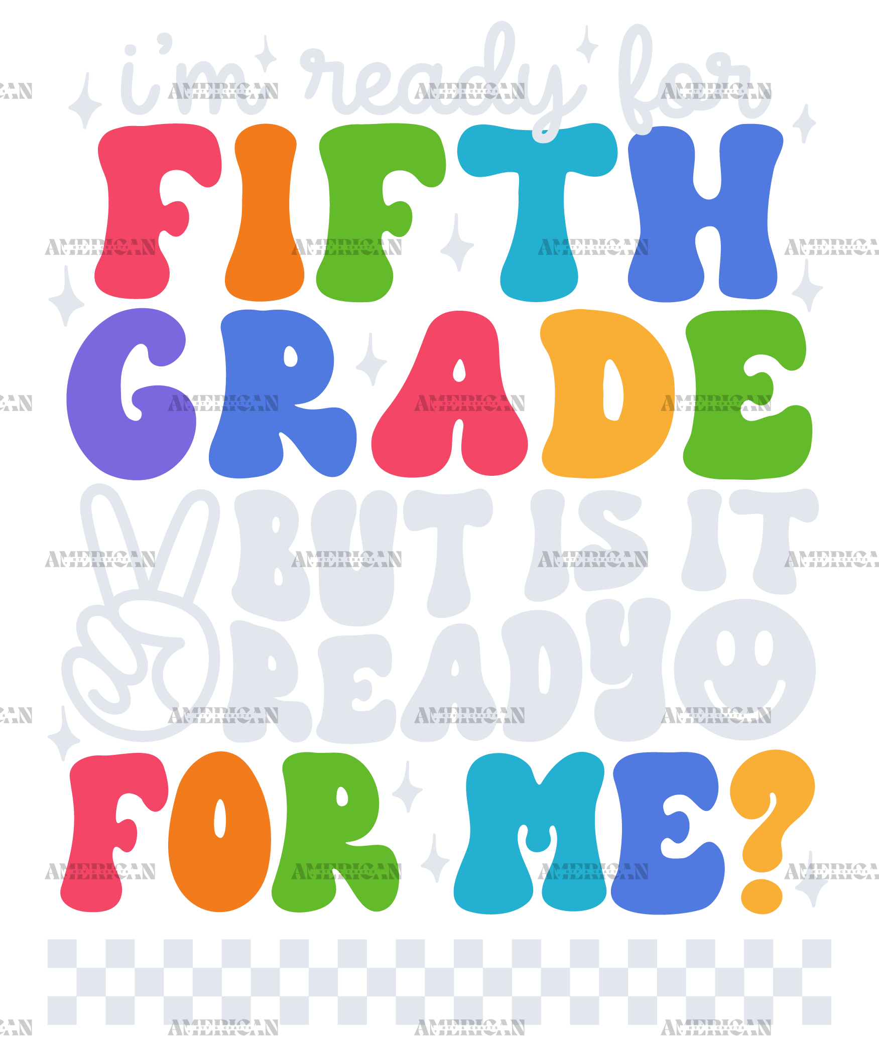 Im Ready For Fifth Grade But Is It Ready For Me DTF Transfer