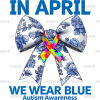 In April We Wear Blue-10 DTF Transfer