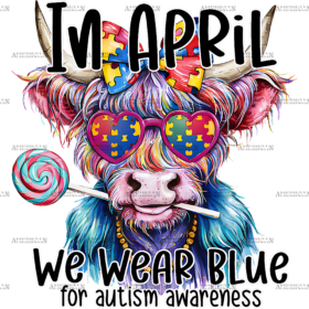 In April We Wear Blue-8 DTF Transfer
