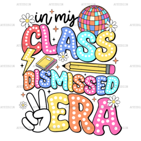 In My Class Dismissed Era DTF Transfer