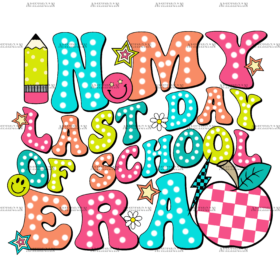 In My Last Day Of School Era-2 DTF Transfer