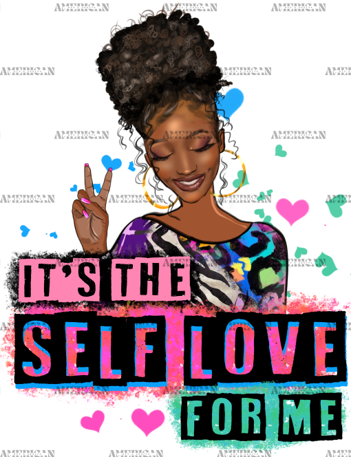 Its The Self Love For Me DTF Transfer