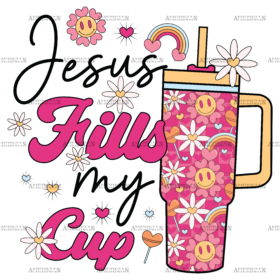 Jesus Fills My Cup DTF Transfer